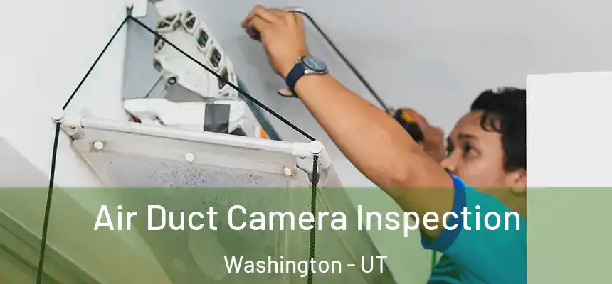 Air Duct Camera Inspection Washington - UT