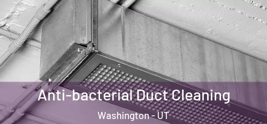  Anti-bacterial Duct Cleaning Washington - UT