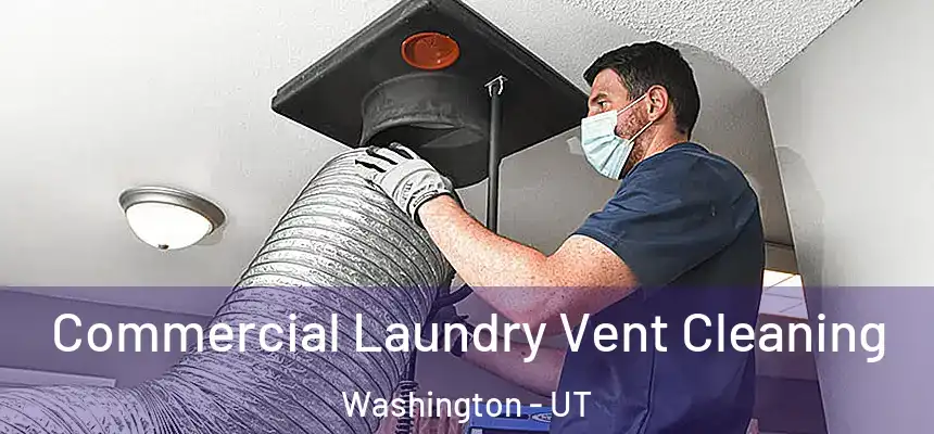  Commercial Laundry Vent Cleaning Washington - UT