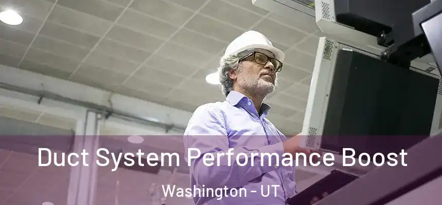 Duct System Performance Boost Washington - UT