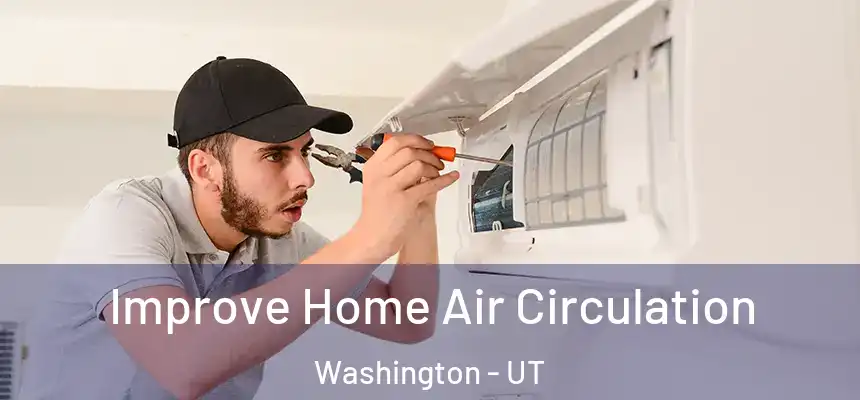  Improve Home Air Circulation Washington - UT