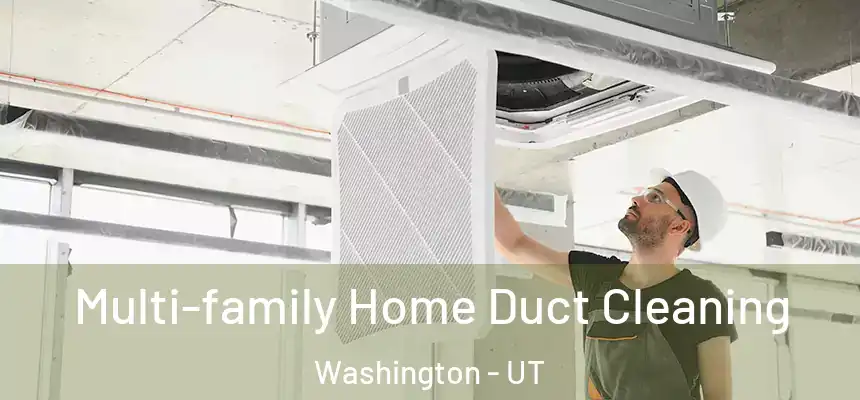  Multi-family Home Duct Cleaning Washington - UT