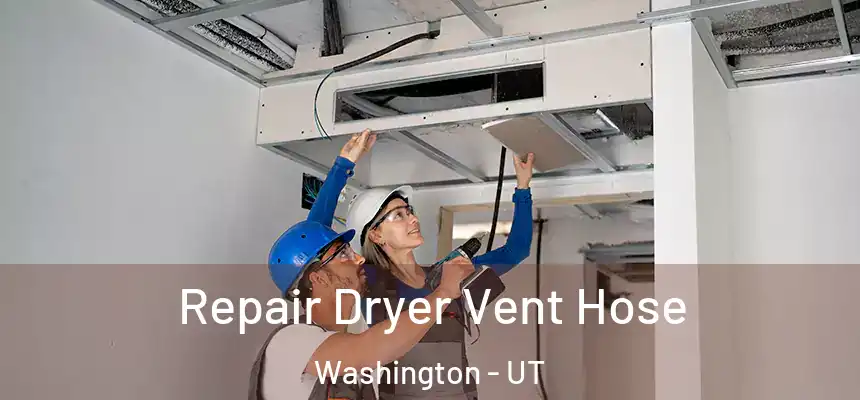  Repair Dryer Vent Hose Washington - UT