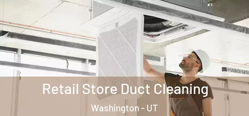  Retail Store Duct Cleaning Washington - UT